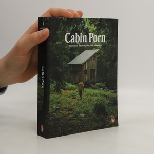 náhled knihy - Cabin porn : inspiration for your quiet place somewhere