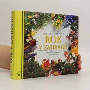 náhled knihy - Rok v zahradě. Jak se těšit ze zahrady od jara do zimy