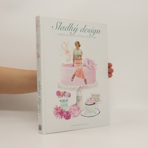 náhled knihy - Sladký design : pečení a zdobení s Hankou Rawlings