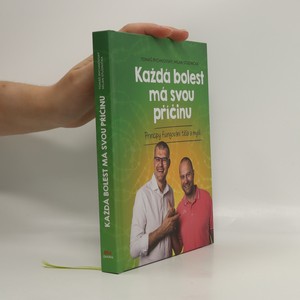 náhled knihy - Každá bolest má svou příčinu : principy fungování těla a mysli