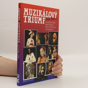 náhled knihy - Muzikálový triumf slavná éra muzikálu na českých scénách