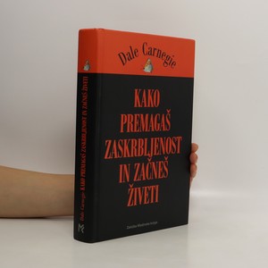 náhled knihy - Kako premagaš zaskrbljenost in začneš živeti