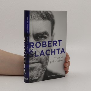 náhled knihy - Robert Šlachta. Třicet let pod přísahou