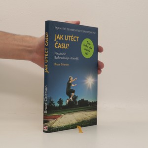 náhled knihy - Jak utéct času? : nestárněte! buďte zdravější a šťastnější