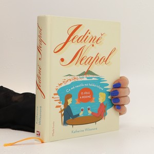náhled knihy - Jedině Neapol. Co mě naučila má italská tchyně o jídle a rodině