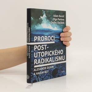 náhled knihy - Proroci post-utopického radikalismu: Alexandr Dugin a Hakim Bey