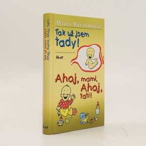 náhled knihy - Tak už jsem tady! ; Ahoj, mami, ahoj, tati!