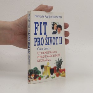 náhled knihy - Fit pro život II. Část 2. Utajené pravdy, zdraví našich dětí, kuchařka
