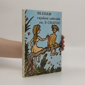 náhled knihy - Hledám rajskou zahradu, zn. S chatou