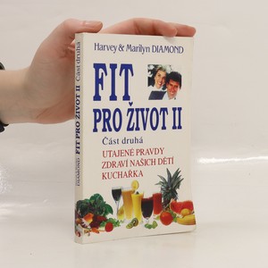 náhled knihy - Fit pro život II. Část 2. Utajené pravdy, zdraví našich dětí, kuchařka