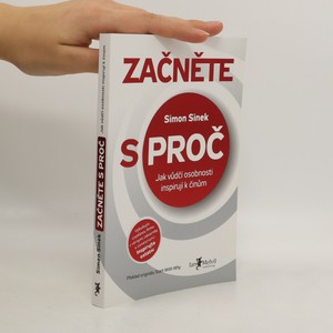 náhled knihy - Začněte s proč : jak vůdčí osobnosti inspirují k činům