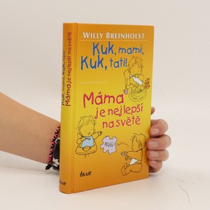 náhled knihy - Kuk, mami, kuk, tati! Máma je nejlepší na světě