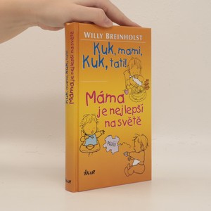 náhled knihy - Kuk, mami, kuk, tati! Máma je nejlepší na světě