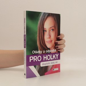 náhled knihy - Otázky a odpovědi pro holky : dospívání, láska, sex
