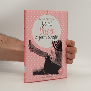 náhled knihy - Julie Červená: Je mi třicet a jsem single