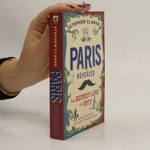 náhled knihy - Paris revealed : the secret life of a city