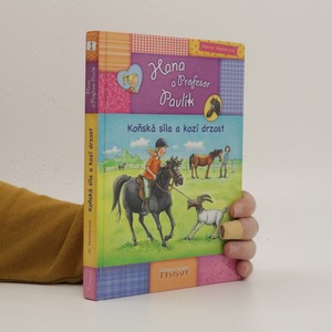 náhled knihy - Hana a Profesor Pavlík. Koňská síla a kozí drzost
