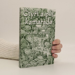 náhled knihy - Čtyři a půl kamaráda a tajemství sedmé okurky