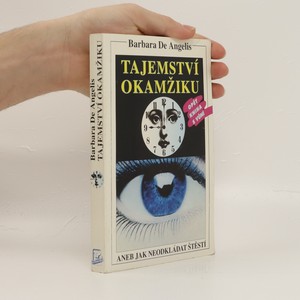 náhled knihy - Tajemství okamžiku, aneb, Jak neodkládat štěstí