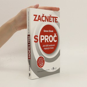 náhled knihy - Začněte s proč : jak vůdčí osobnosti inspirují k činům