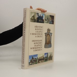 náhled knihy - Dřevěné kostely a kaple v Beskydech a okolí = Drewniane kościoły i kaplice w Beskidach i okolicy