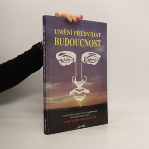 náhled knihy - Umění předvídat budoucnost. Ilustrovaný návod k více než 100 způsobům předvídání budoucnosti