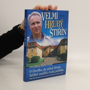 náhled knihy - Velmi hrubý Štiřín. O člověku, do jehož života fatálně zasáhla česká politika.