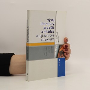 náhled knihy - Vývoj literatury pro děti a mládež a její žánrové struktury : adaptace mýtů, pohádek a pověstí, autorská pohádka, poezie, próza a komiks pro děti a mládež