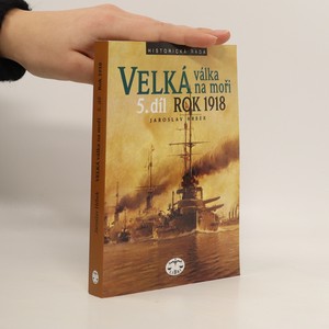 náhled knihy - Velká válka na moři. 5. díl – rok 1918