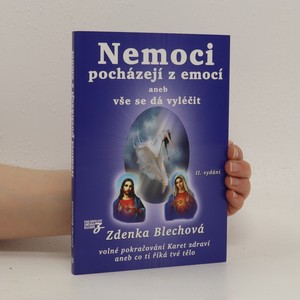 náhled knihy - Nemoci pocházejí z emocí, aneb, Vše se dá vyléčit