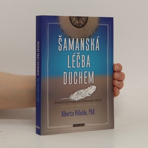 náhled knihy - Šamanská léčba duchem : prastaré postupy pro dokonalé zdraví