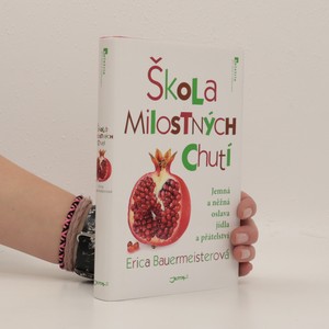 náhled knihy - Škola milostných chutí. Jemná a něžná oslava jídla a přátelství