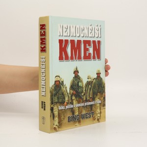 náhled knihy - Nejmocnější kmen - Válka, politika a ukončení přítomnosti v Iráku
