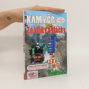 náhled knihy - Kam v ČR. Za vlaky a vláčky. Kam na železnici