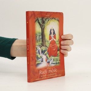 náhled knihy - Rudý měsíc : jak chápat a používat tvůrčí, sexuální a spirituální dary menstruačního cyklu