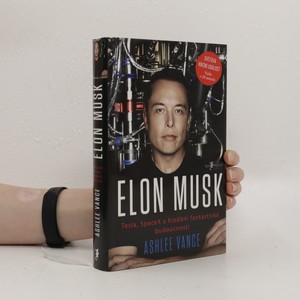 náhled knihy - Elon Musk. Tesla, SpaceX a hledání fantastické budoucnosti