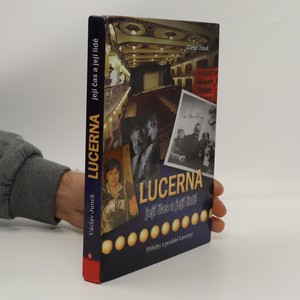 náhled knihy - Lucerna : její čas a její lidé : příběhy z pražské Lucerny