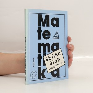 náhled knihy - Sbírka úloh z matematiky pro gymnázia : funkce