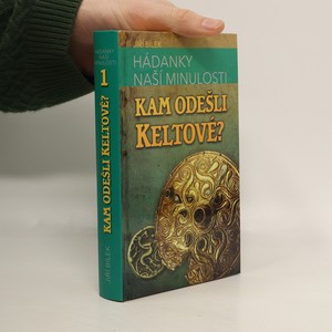 náhled knihy - Hádanky naší minulosti. 1, Kam odešli Keltové?