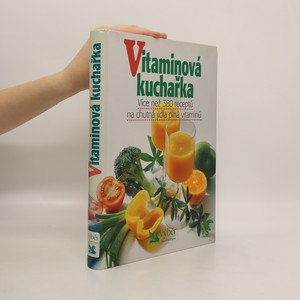 náhled knihy - Vitaminová kuchařka. Více než 380 receptů na chutná jídla plná vitaminů
