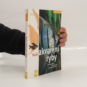 náhled knihy - Naše akvarijní ryby. Vhodně chovat, zdravě krmit, správně porozumět