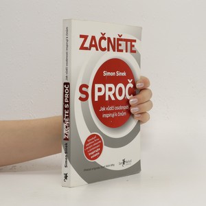 náhled knihy - Začněte s proč : jak vůdčí osobnosti inspirují k činům