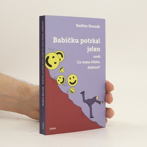 náhled knihy - Babičku potrkal jelen, aneb, Co tomu říkáte, doktore?
