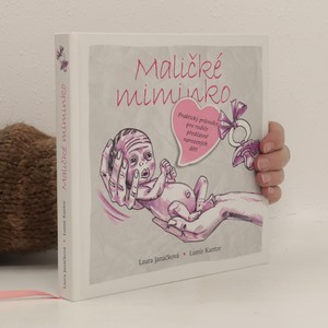 náhled knihy - Maličké miminko : praktický průvodce pro rodiče předčasně narozených dětí