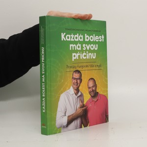 náhled knihy - Každá bolest má svou příčinu : principy fungování těla a mysli
