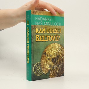 náhled knihy - Hádanky naší minulosti. 1, Kam odešli Keltové?