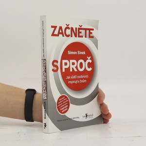 náhled knihy - Začněte s proč : jak vůdčí osobnosti inspirují k činům