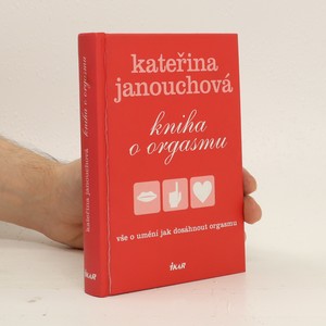 náhled knihy - Kniha o orgasmu : vše o umění, jak dosáhnout orgasmu