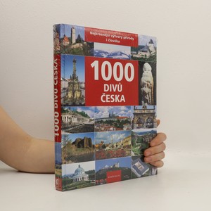 náhled knihy - 1000 divů Česka : nejkrásnější výtvory přírody i člověka
