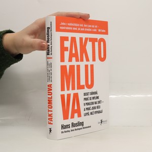 náhled knihy - Faktomluva. Deset důvodů, proč se mýlíme v pohledu na svět - a proč jsou věci lepší, než vypadají
